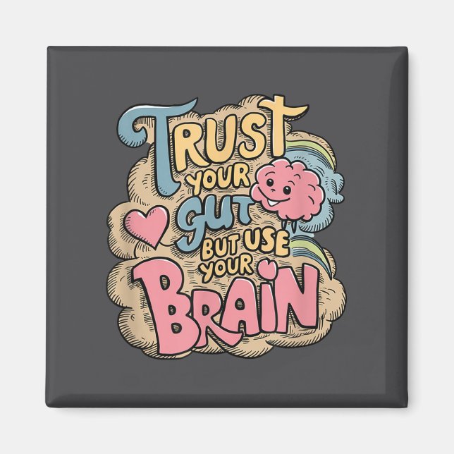 Imán Trust Your Gut But Use Your Brain Motivational Des (Frente)