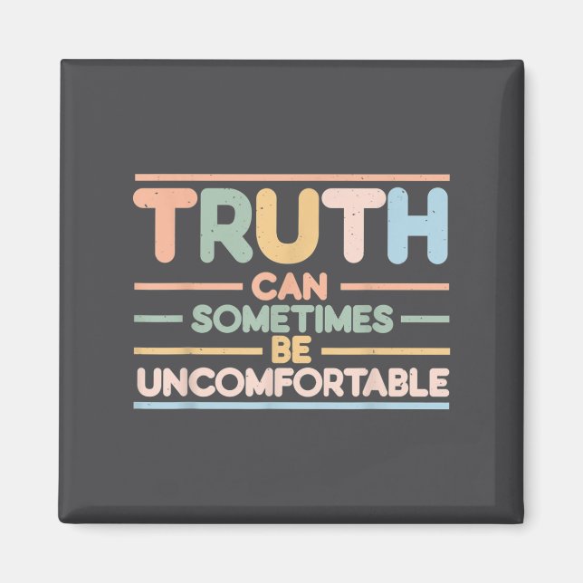 Imán Truth Can Sometimes Be Uncomfortable, Motivational (Frente)