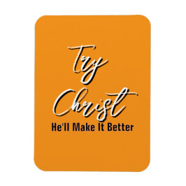 Imán Try Christ - He'll Make It Better Orange