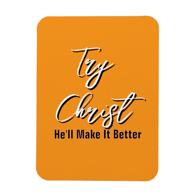 Imán Try Christ - He'll Make It Better Orange           (Vertical)