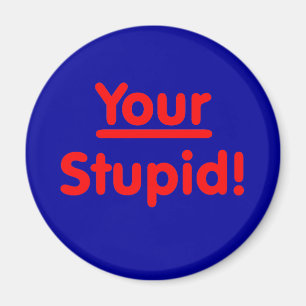 Imán ¡Tu Estúpido!