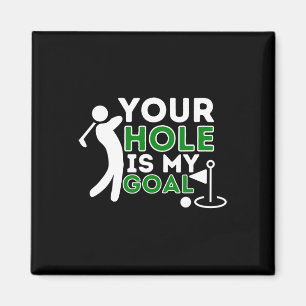 Imán Tu hoyo es mi meta - Jugador de golf humor de golf
