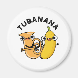 Imán Tubanana Funny Tuba Banana Pun