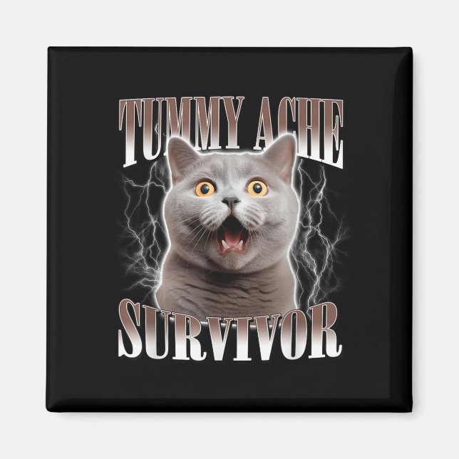 Imán Tummy Ache Survivor Cat Meme Cita Graciosa Que Dic (Frente)