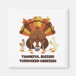Imán TURDUCKEN OBSESSED Funny Thanksgiving