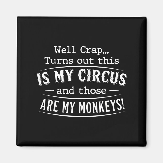 Imán Turns out this is my circus monkeys funny quote  (Frente)