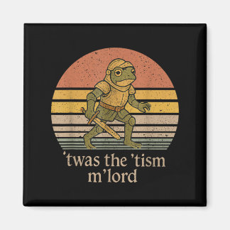 Imán Twas The Tism M Lord Frog Knight - Autism Awarenes
