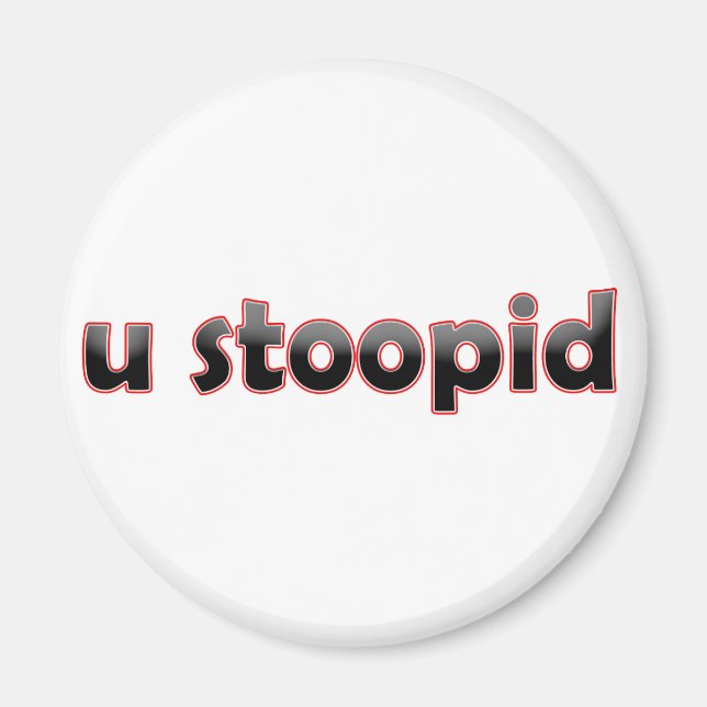 Imán U Stoopid (Frente)