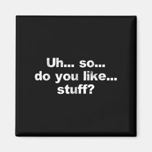 Imán Uh... Así que... ¿Te Gusta... Stute Cute Dumb Funn