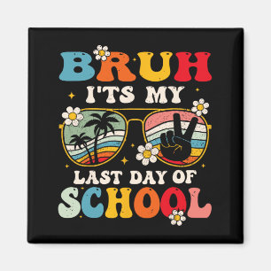 Imán Último día de clases Cool Bruh Es mi último día de