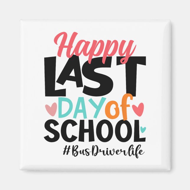 Imán Último Día De Conductor De Autobús Escolar Vida Ve (Frente)