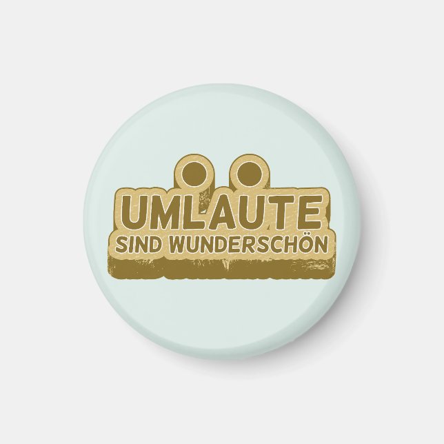 Imán Umlaute sind wunderschön Geman Language UMLAUT (Frente)
