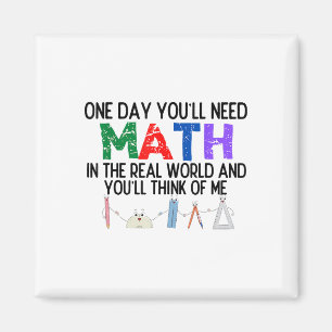Imán Un Día Necesitarás Matemáticas En El Mundo Real Y