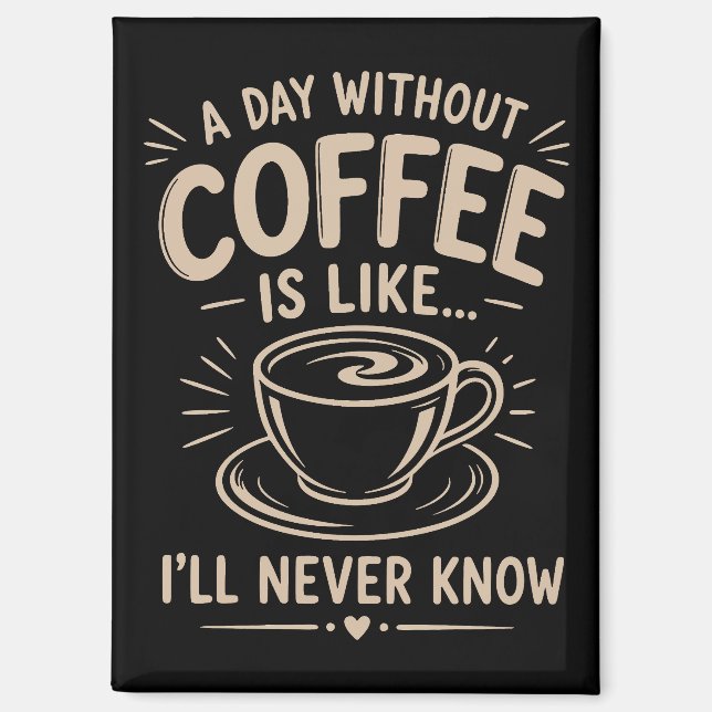 Imán Un día sin café es como nunca sabré (Anverso)