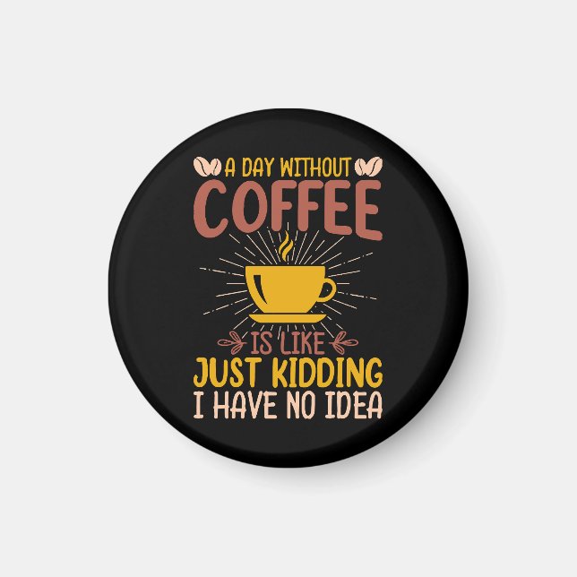 Imán Un Día Sin Café Es Solo una Broma (Frente)