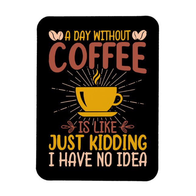 Imán Un Día Sin Café Es Solo una Mentira (Vertical)