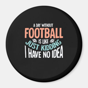 Imán Un día sin fútbol ni idea