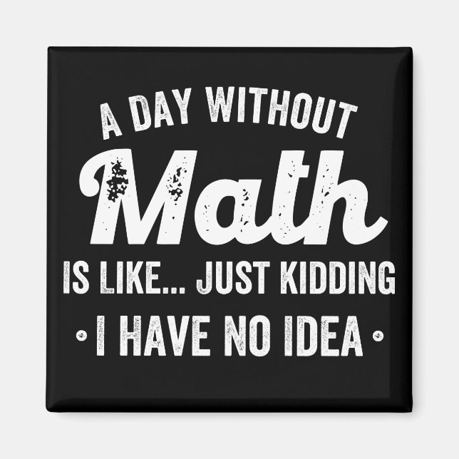 Imán un día sin matemáticas es como una broma, no (Frente)
