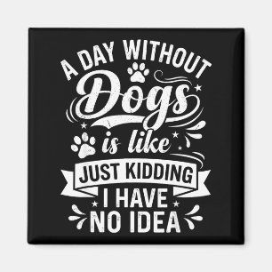 Imán Un día sin perros es como cita divertida de amante