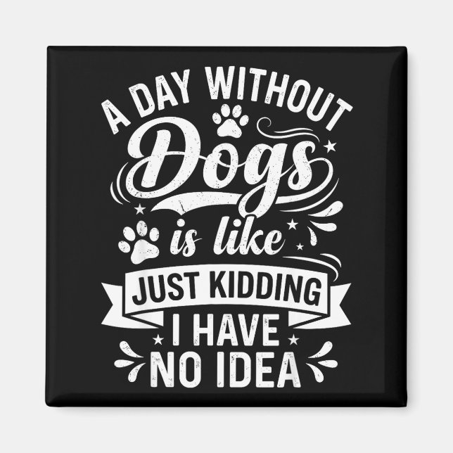 Imán Un día sin perros es como cita divertida de amante (Frente)