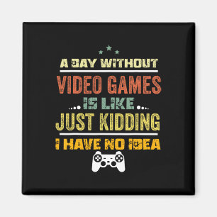 Imán Un día sin videojuegos es como 1