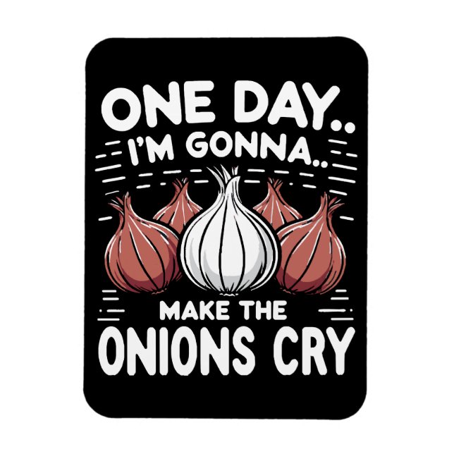 Imán Un Día, Voy a Hacer que las Cebollas Lloren! (Vertical)
