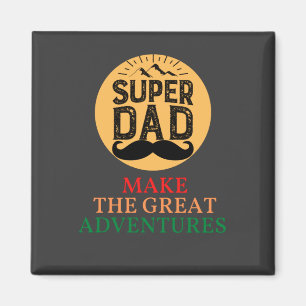 Imán Un Gran Papá Hace Las Grandes Aventuras