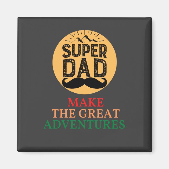 Imán Un Gran Papá Hace Las Grandes Aventuras (Frente)