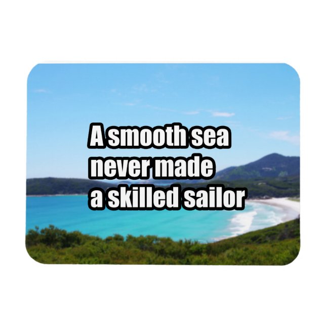 Imán Un mar suave nunca hizo un marinero hábil (Horizontal)