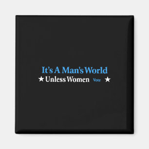 Imán Un mundo masculino a menos que las mujeres voten s