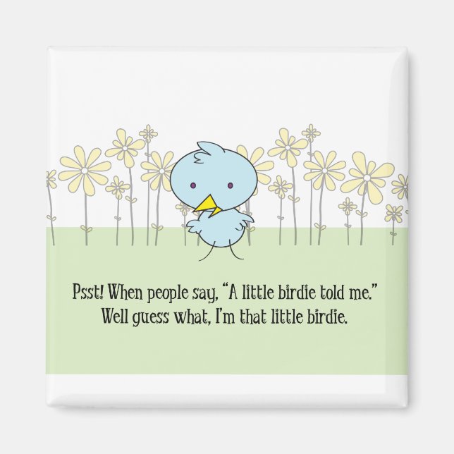 Imán Un Pequeño Birdie Me Dijo Magnet (Frente)