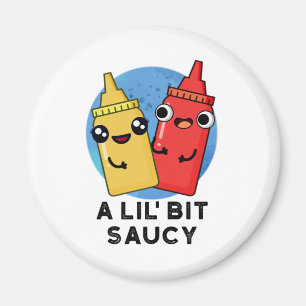 Imán Un poco de Saucy Funny Sauce Pun