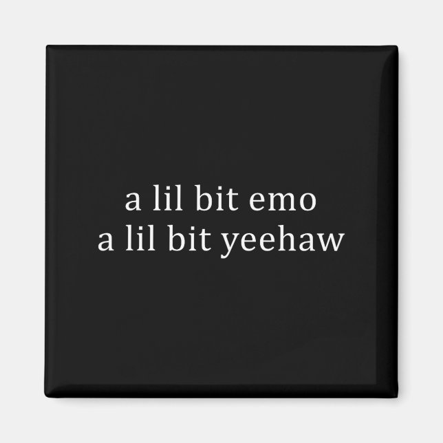 Imán Un poco emo un poco yeehaw cita divertida dicho (Frente)
