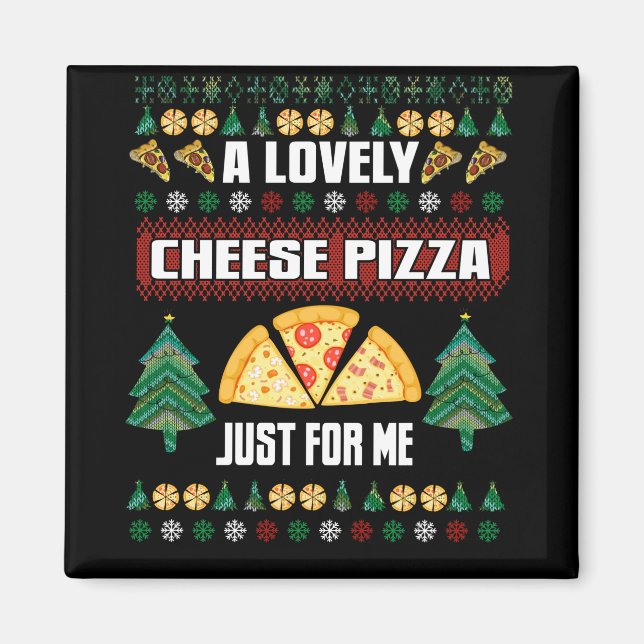 Imán Una Bonita pizza de queso sólo para mí Navidades f (Frente)
