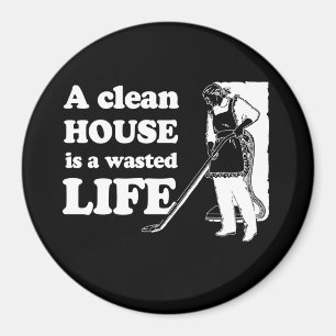 Imán Una CASA LIMPIA ES una camiseta PERDIDA de la VIDA