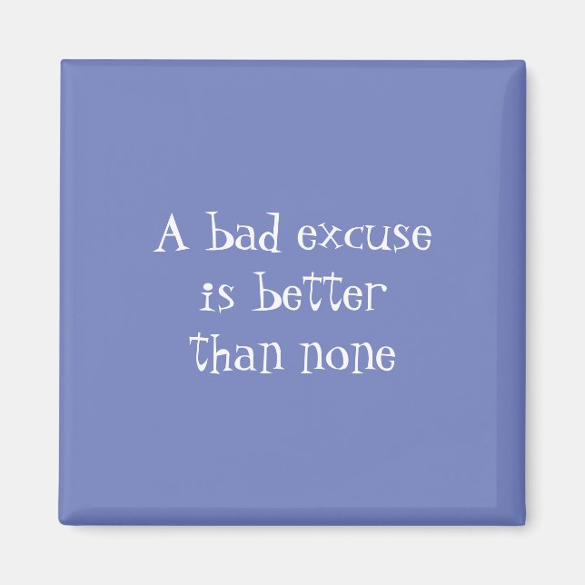 Imán Una mala excusa es mejor que ninguna (Frente)