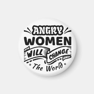 Imán Una mujer enojada cambiará el mundo