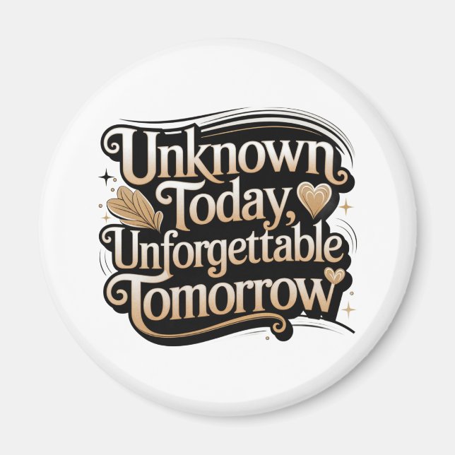 Imán Unknown Today, Unforgettable Tomorrow (Frente)
