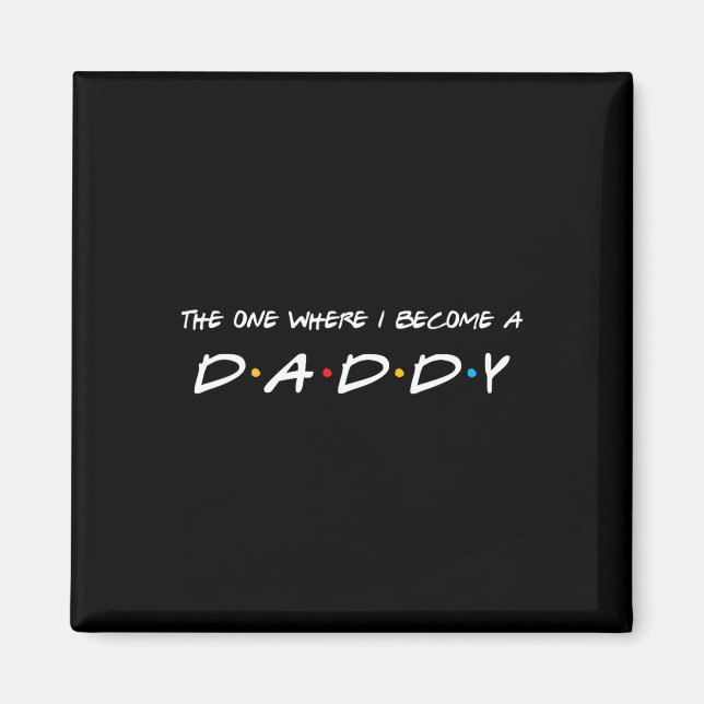 Imán Uno En El Que Me Convierto En Papi Padre (Frente)