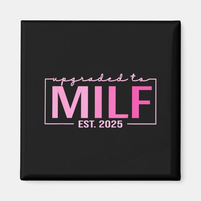Imán Upgraded To Milf Est 2025 Funny Birthday New Hot M (Frente)