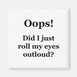 Imán ¡Ups! ¿Acabo De Lanzar Mis Ojos En Voz Alta?