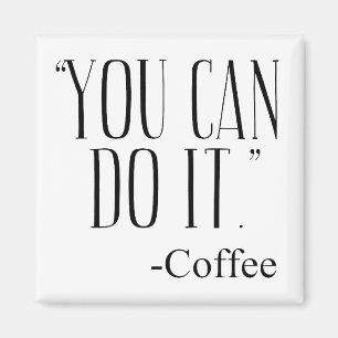 Imán "USTED PUEDE HACERLO." - Café