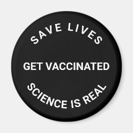 Imán Vacunarse, la ciencia es real, salvar vidas genial