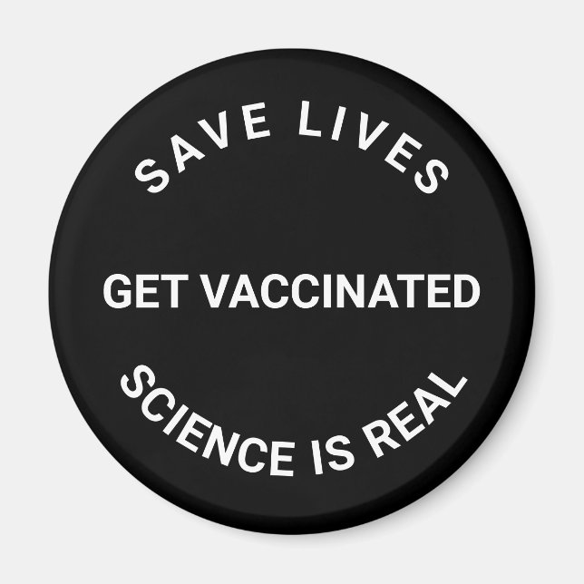 Imán Vacunarse, la ciencia es real, salvar vidas genial (Frente)