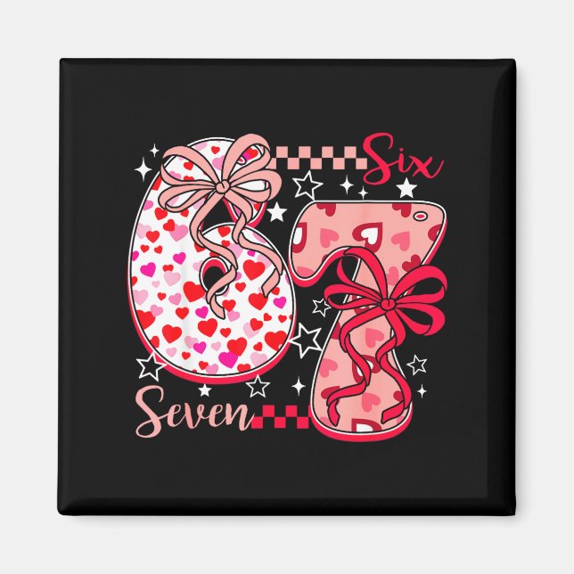 Imán Valentine 67 Six Seven 6 7 Meme Valentines Day Gir (Frente)