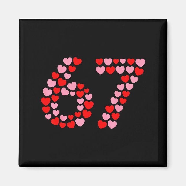 Imán Valentine’s Day 67 Meme 67th Birthday 6 7 Valentin (Frente)