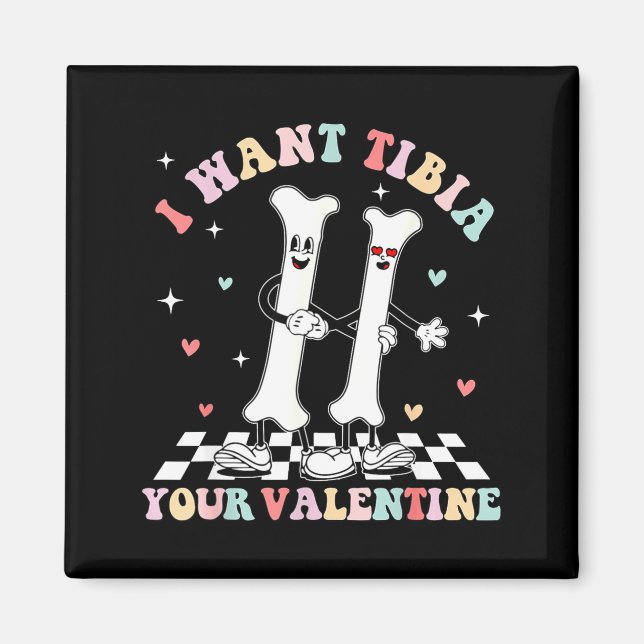 Imán Valentines Day Ortho Nurse Orthopedic I Want Tibia (Frente)