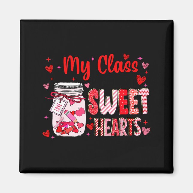 Imán Valentines Day Teacher Kids My Cl Is Full Of Sweet (Frente)