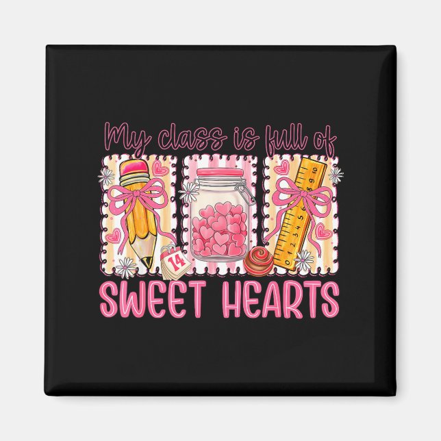 Imán Valentines Day Teacher Kids My Cl Is Full Of Sweet (Frente)