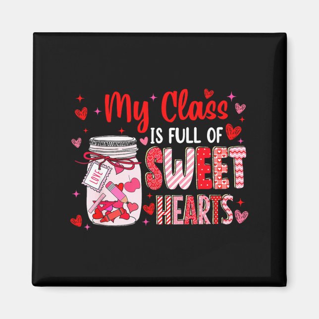 Imán Valentines Day Teacher Kids My Cl Is Full Of Sweet (Frente)